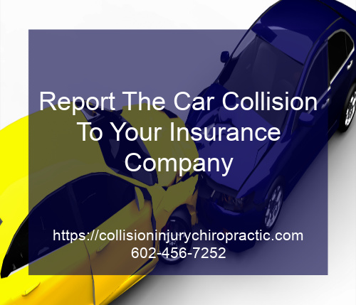 Graphic stating Report The Car Collision To Your Insurance Company