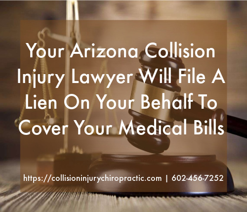 Graphic stating Your Arizona Collision Injury Lawyer Will File A Lien On Your Behalf To Cover Your Medical Bills
